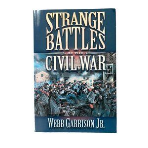 Book - Strange Battles of the Civil War by Webb Garrison Jr. 23 chapters 310 pgs